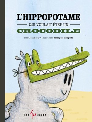 cover image of L'hippopotame qui voulait être un crocodile